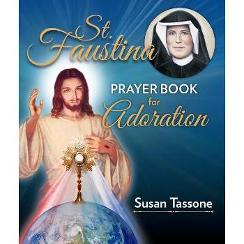 St. Faustina Prayer Book for Adoration - by  Susan Tassone (Paperback)