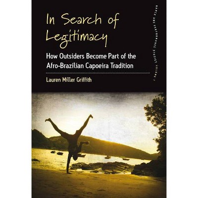 In Search of Legitimacy - (Dance and Performance Studies) by  Lauren Miller Griffith (Paperback)