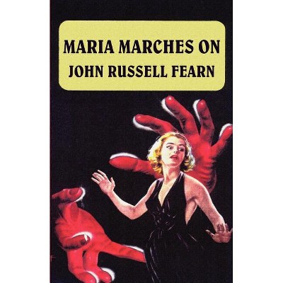 Maria Marches On - by  John Russell Fearn (Paperback)