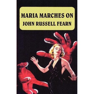 Maria Marches On - by  John Russell Fearn (Paperback) - 1 of 1