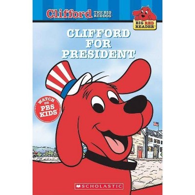 Clifford for President - (Clifford's Big Red Reader) by  Acton Figueroa (Paperback)