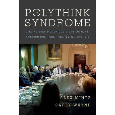 The Polythink Syndrome - by  Alex Mintz & Carly Wayne (Paperback)