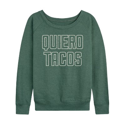 Women's - Instant Message - Quiero Tacos Lightweight French Terry Wide Neck Long Sleeve Shirt