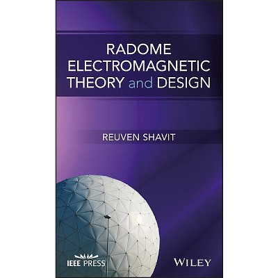 Radome Electromagnetic Theory and Design - (IEEE Press) by  Reuven Shavit (Hardcover)