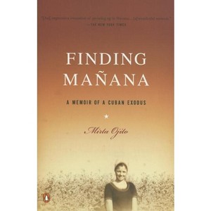 Finding Manana - by  Mirta Ojito (Paperback) - 1 of 1