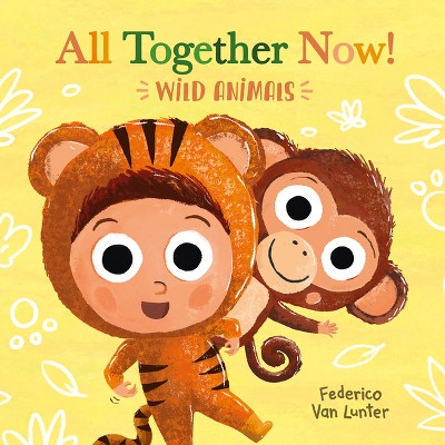 All Together Now! Wild Animals - (Little Furry Friends) by  Federico Van Lunter (Board Book)