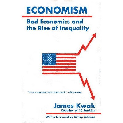 Economism - by  James Kwak (Paperback)