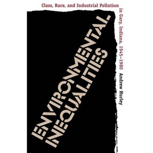 Environmental Inequalities - by  Andrew Hurley (Paperback) - 1 of 1