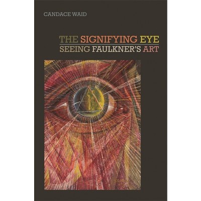 The Signifying Eye - (New Southern Studies) by  Candace Waid (Hardcover)