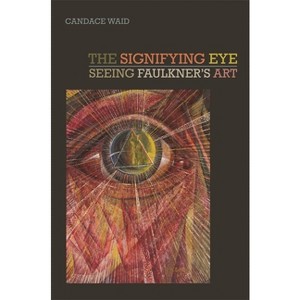 The Signifying Eye - (New Southern Studies) by  Candace Waid (Hardcover) - 1 of 1