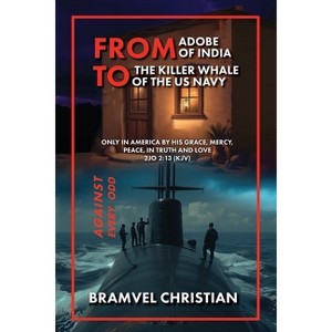 From Adobe of India to the Killer Whale of the US Navy - by  Bramvel Christian (Paperback) - 1 of 1