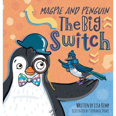 Magpie and Penguin - by  Lisa Kemp (Hardcover)