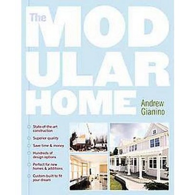 The Modular Home - by  Andrew Gianino (Paperback)