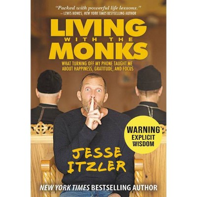  Living with the Monks - by  Jesse Itzler (Hardcover) 