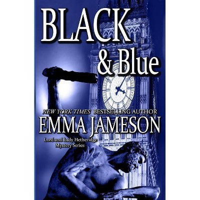 Black & Blue - (Lord & Lady Hetheridge) by  Emma Jameson (Paperback)