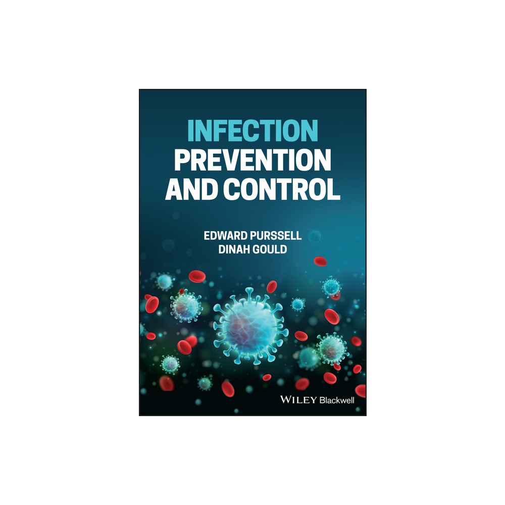 Infection Prevention and Control in Healthcare Settings - by Edward Purssell & Dinah Gould (Paperback)