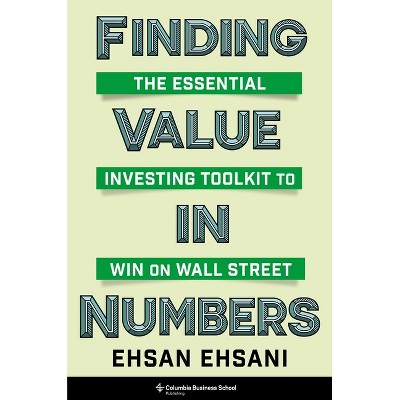 Finding Value in Numbers - by  Ehsan Ehsani (Hardcover)