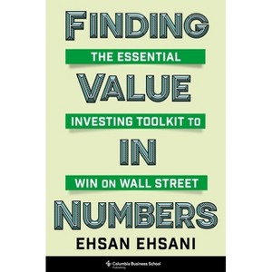 Finding Value in Numbers - by  Ehsan Ehsani (Hardcover) - 1 of 1
