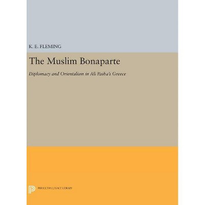 The Muslim Bonaparte - by  K E Fleming (Hardcover)