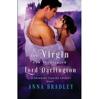 The Virgin Who Vindicated Lord Darlington - (The Swooning Virgins Society) by  Anna Bradley (Paperback)