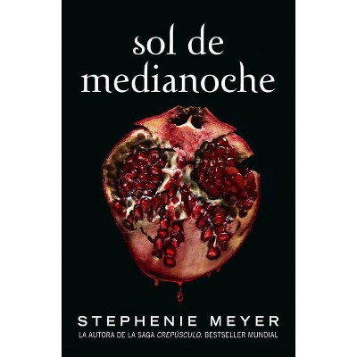 Sol de Medianoche / Midnight Sun - (La Saga Crepusculo / The Twilight Saga) by  Stephenie Meyer (Paperback)