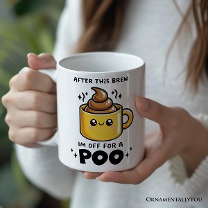 After This Brew I'm Off For a Poo Mug, Funny Coffee Lover Gift | OrnamentallyYou - 1 of 3