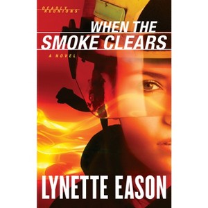 When the Smoke Clears - (Deadly Reunions) by  Lynette Eason (Hardcover) - 1 of 1