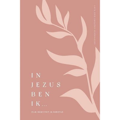 In Jezus ben ik - by  Love God Greatly (Paperback)