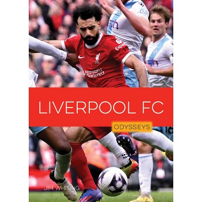 Liverpool FC - by  Jim Whiting (Paperback)