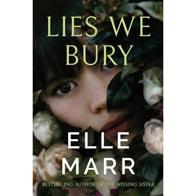 Lies We Bury - by  Elle Marr (Paperback)