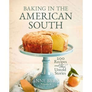 Baking in the American South - by  Anne Byrn (Hardcover) - 1 of 1