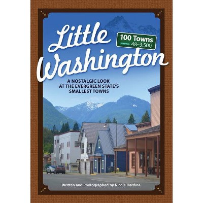 Little Washington - (Tiny Towns) by  Nicole Hardina (Paperback)