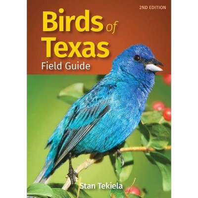 Birds of Texas Field Guide - (Bird Identification Guides) 2nd Edition by  Stan Tekiela (Paperback)