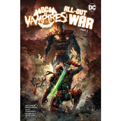 DC vs. Vampires: All-Out War Part 2 - by  Alex Paknadel & Matthew Rosenberg (Hardcover)
