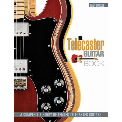 The Telecaster Guitar Book - 2nd Edition by  Tony Bacon (Paperback)