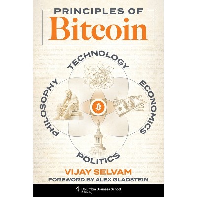 Principles of Bitcoin - by  Vijay Selvam (Hardcover)