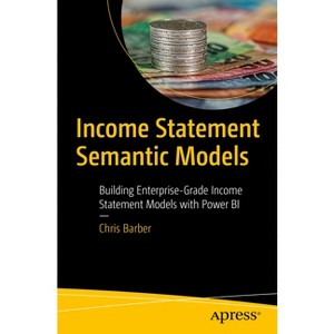 Income Statement Semantic Models - by  Chris Barber (Paperback) - 1 of 1