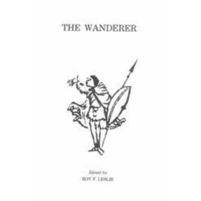 The Wanderer - (Exeter Medieval Texts and Studies) by  Roy F Leslie (Paperback)