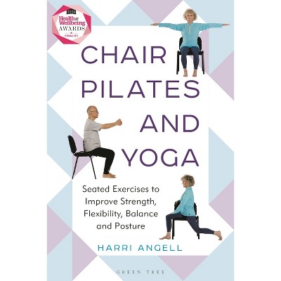 Chair Pilates and Yoga - by  Harri Angell (Paperback)