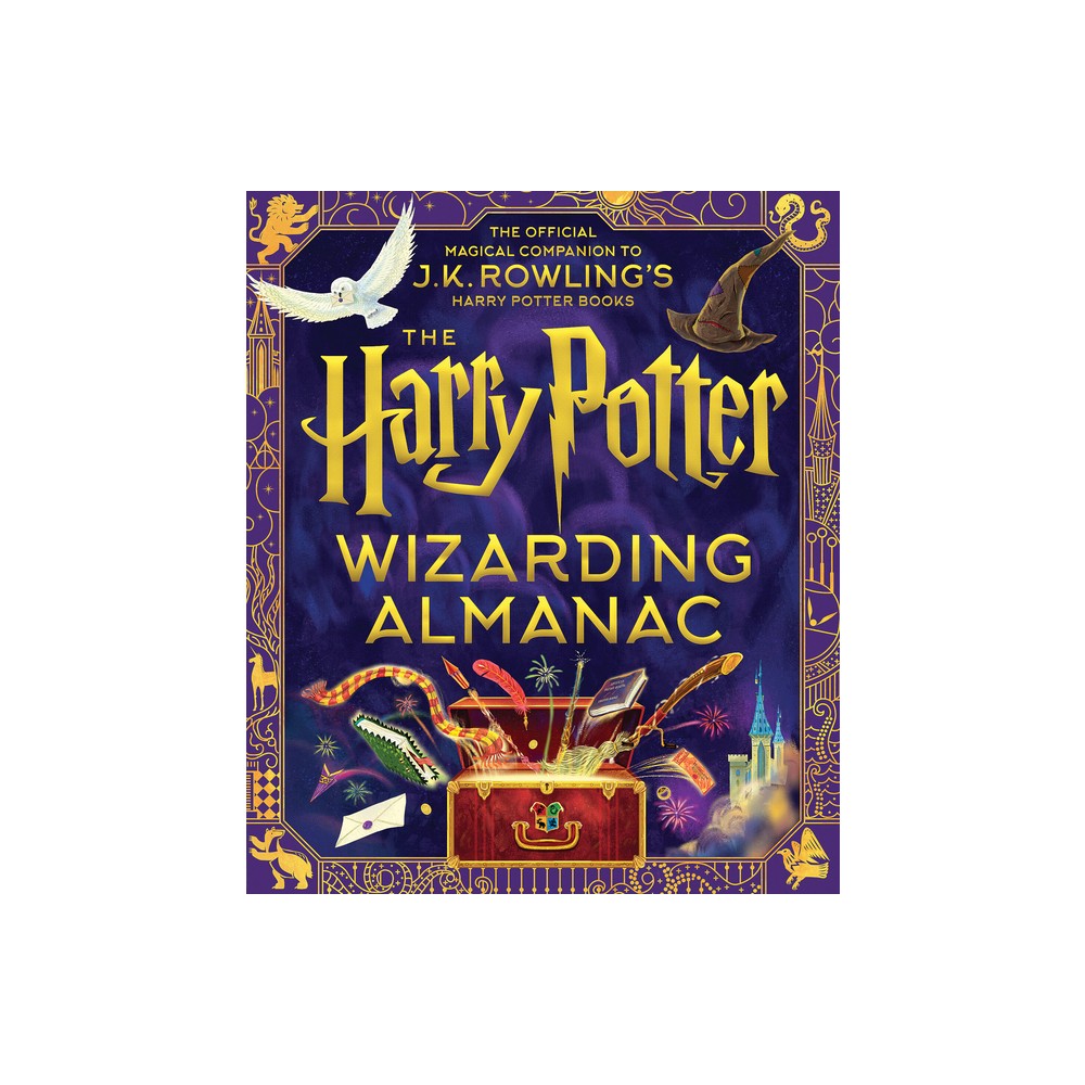 The Harry Potter Wizarding Almanac: The Official Magical Companion to J.K. Rowling's Harry Potter Books - by J K Rowling (Hardcover)