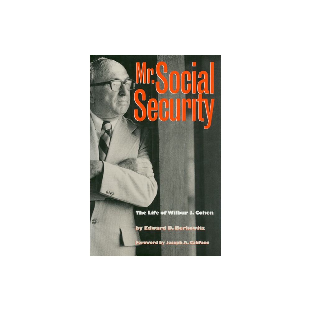 Mr. Social Security - by Edward D Berkowitz (Hardcover)