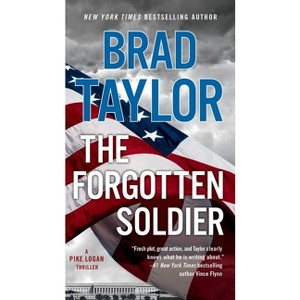 The Forgotten Soldier - (Pike Logan Thriller) by  Brad Taylor (Paperback) - 1 of 1