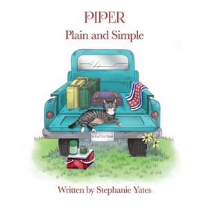 Piper Plain and Simple - by  Stephanie Yates (Hardcover) - 1 of 1