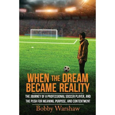 When the Dream Became Reality - by  Bobby Warshaw (Paperback)