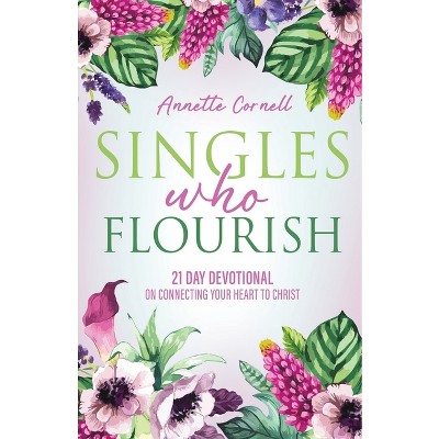 Singles Who Flourish - by  Annette Cornell (Paperback)