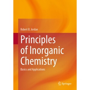 Principles of Inorganic Chemistry - by  Robert B Jordan (Hardcover) - 1 of 1