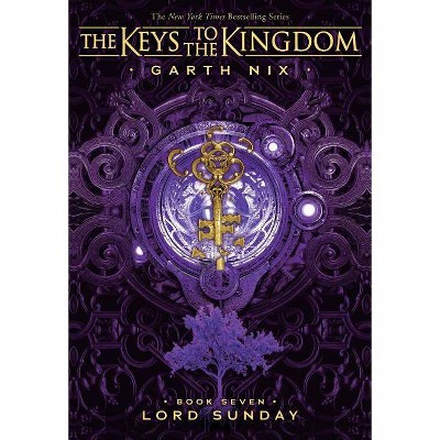 Lord Sunday (the Keys to the Kingdom #7), 7 - by  Garth Nix (Paperback)