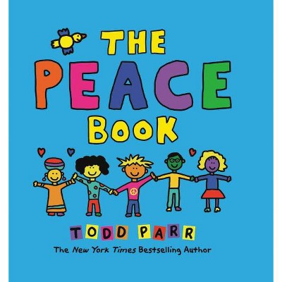 The Peace Book - by  Todd Parr (Hardcover)