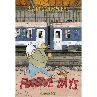 Langosh and Peppi: Fugitive Days - by  Veronica Post (Paperback)