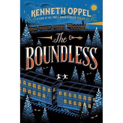 The Boundless - by  Kenneth Oppel (Hardcover)